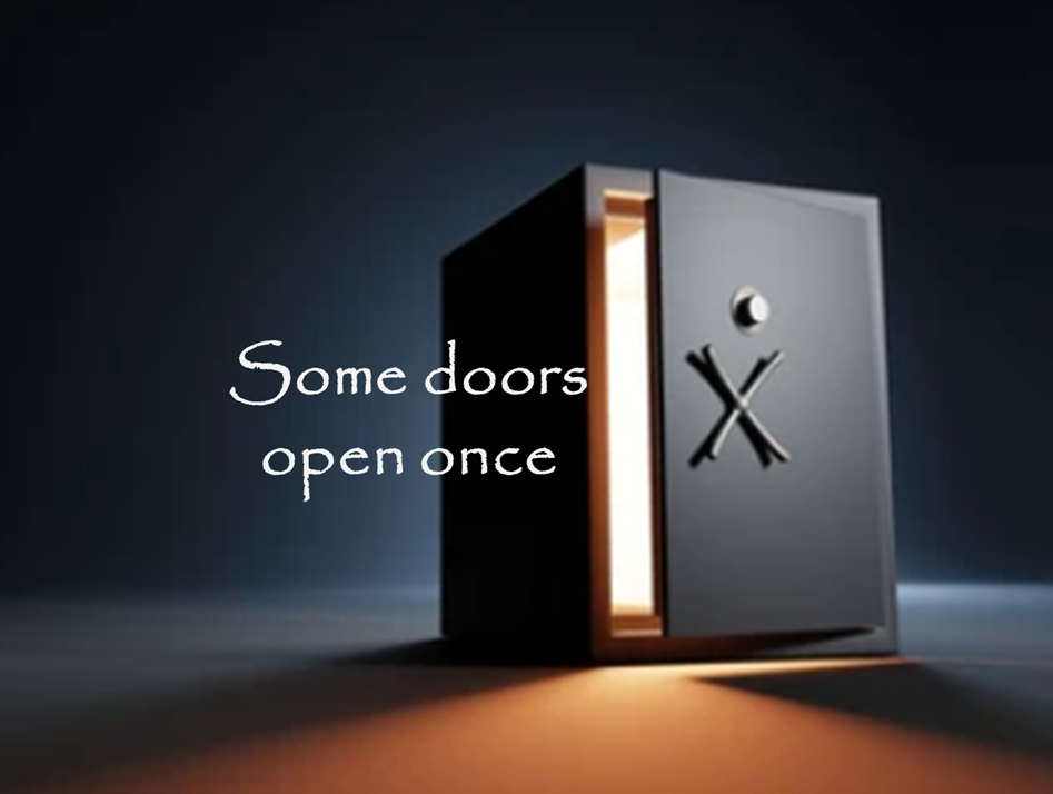 some doors open only once in a LIFE TIME